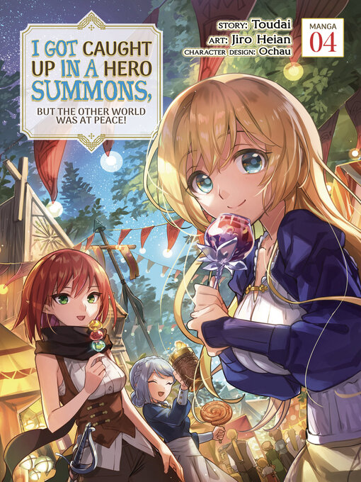 Cover image for I Got Caught Up In a Hero Summons, but the Other World was at Peace!, Volume 4